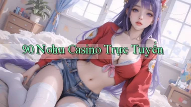 90 nohu casino trực tuyến