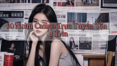 90 nohu casino trực tuyến tặng tiền