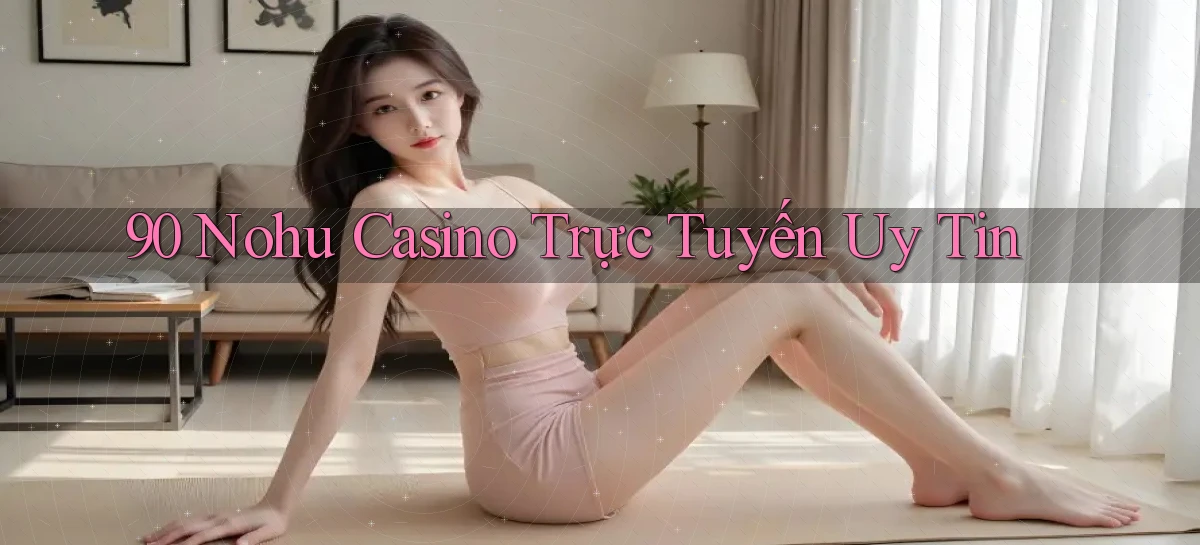90 nohu   Website Game Online Có Lối Vào 24h