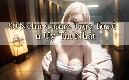90 nohu casino trực tuyến uy tín nhất