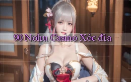 90 nohu casino xóc đĩa