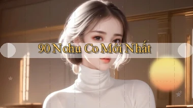 90 nohu co mới nhất