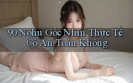 90 nohu góc nhìn thực tế có an toàn không
