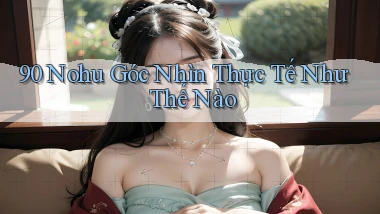 90 nohu góc nhìn thực tế như thế nào