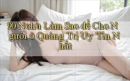90 nohu làm sao để cho người ở Quảng Trị uy tín nhất