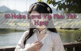 90 nohu level vip phải thử ngay