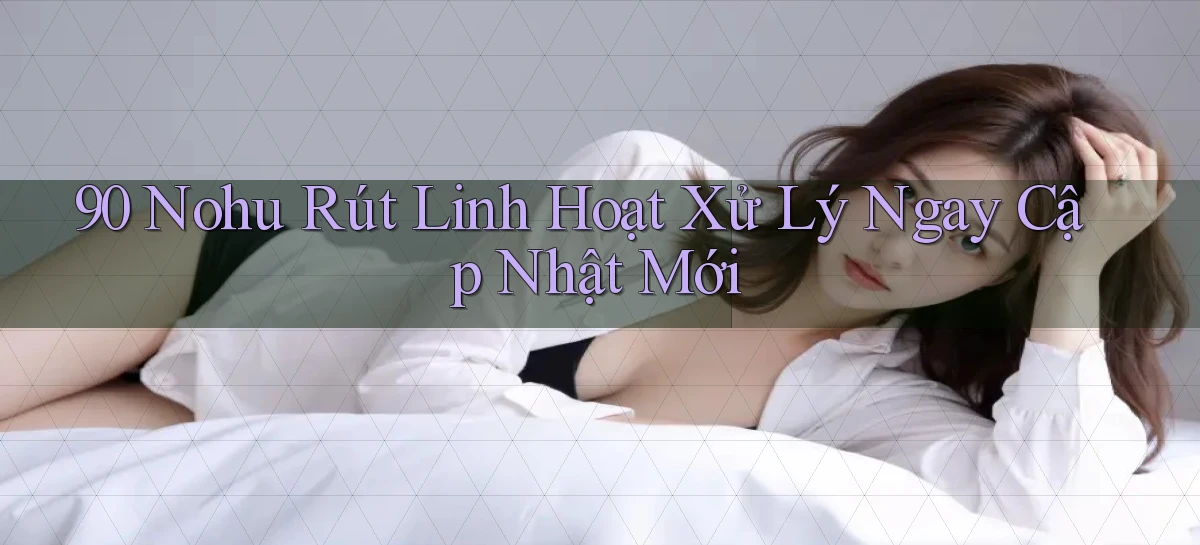 90 nohu   Website Game Online Có Lối Vào 24h