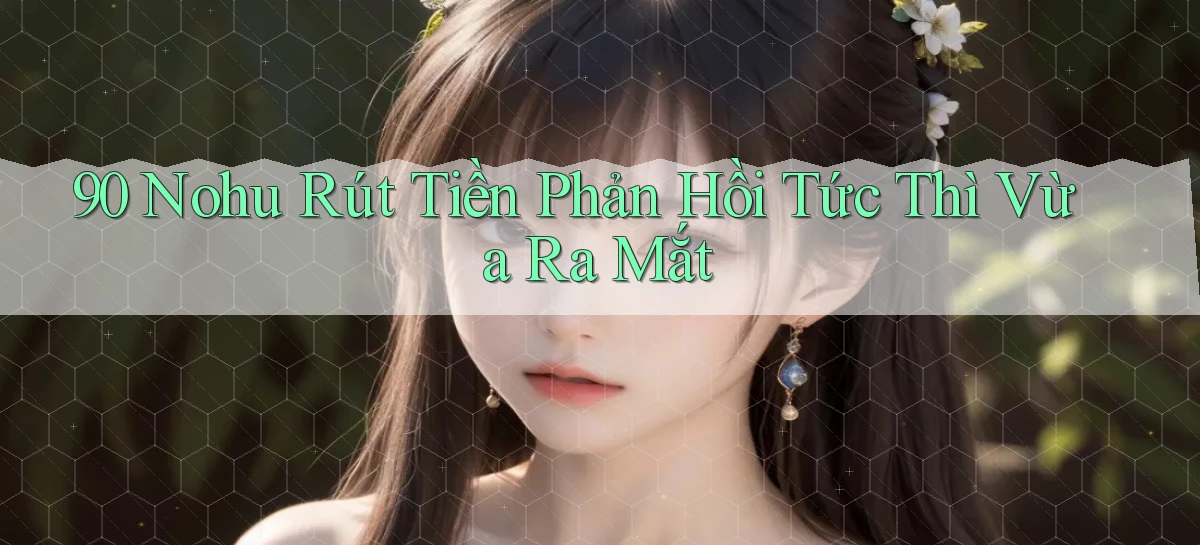 90 nohu   Website Game Online Có Lối Vào 24h