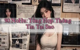 90 nohu tổng hợp thông tin tại sao