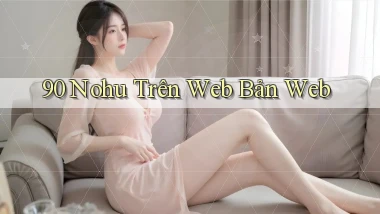 90 nohu trên web bản web