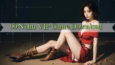 90 nohu VIP Game Download