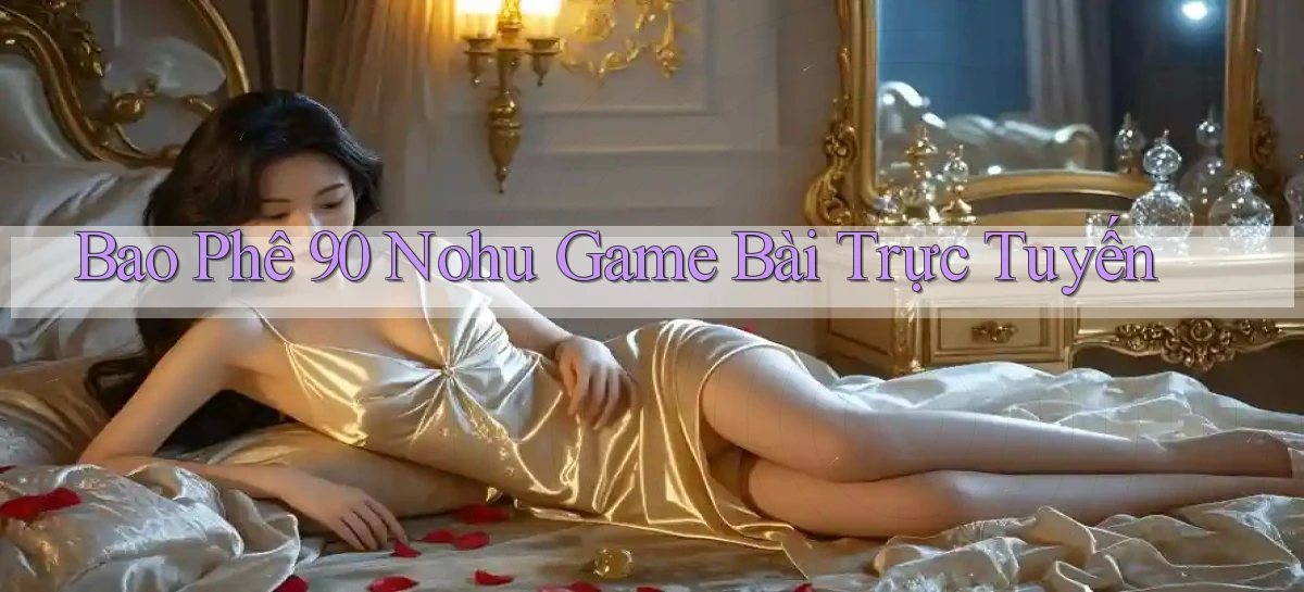 90 nohu   Website Game Online Có Lối Vào 24h