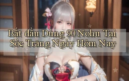 bắt đầu dùng 90 nohu tại Sóc Trăng ngày hôm nay