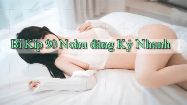 bí kíp 90 nohu đăng ký nhanh