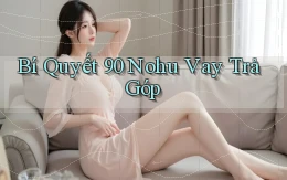 bí quyết 90 nohu vay trả góp