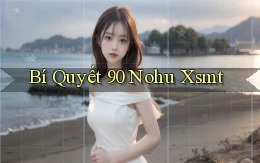 bí quyết 90 nohu xsmt