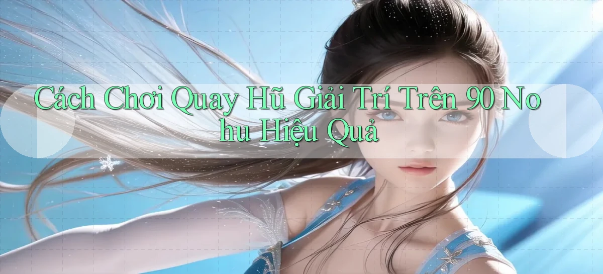 90 nohu   Website Game Online Có Lối Vào 24h