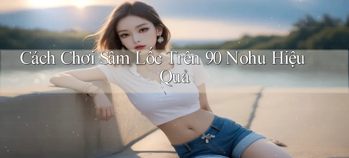 90 nohu   Website Game Online Có Lối Vào 24h
