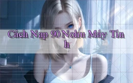 cách nạp 90 nohu máy tính
