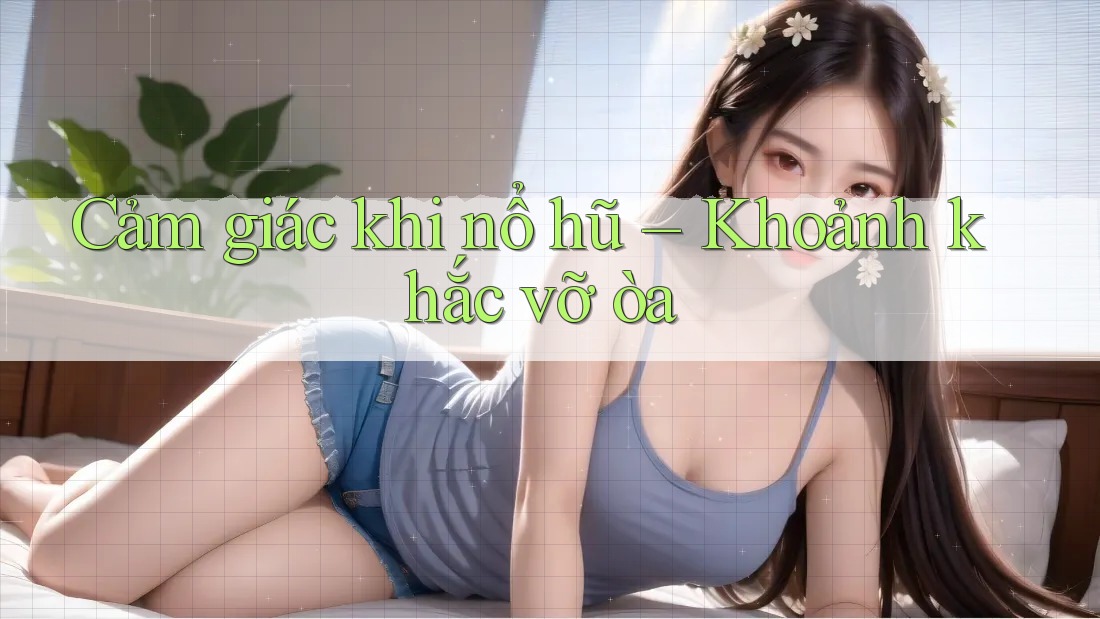 Cảm giác khi nổ hũ – Khoảnh khắc vỡ òa Cảm giác khi nổ hũ – Khoảnh khắc vỡ òa
