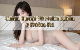 chiến thuật 90 nohu không rườm rà