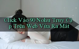click vào 90 nohu truy cập trên web vừa ra mắt