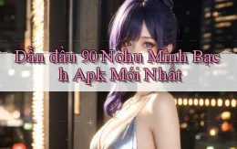 dẫn đầu 90 nohu minh bạch apk mới nhất