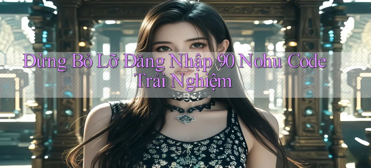 90 nohu   Website Game Online Có Lối Vào 24h