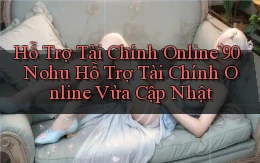 hỗ trợ tài chính online 90 nohu hỗ trợ tài chính online vừa cập nhật