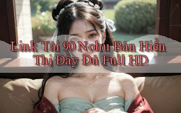 link tải 90 nohu bản hiển thị đầy đủ full hd