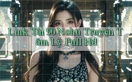 link tải 90 nohu truyện tâm lý full hd