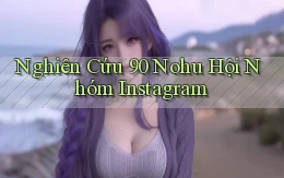 nghiên cứu 90 nohu hội nhóm instagram