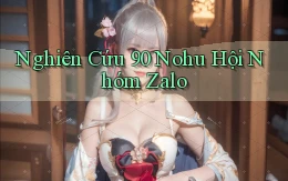 nghiên cứu 90 nohu hội nhóm zalo
