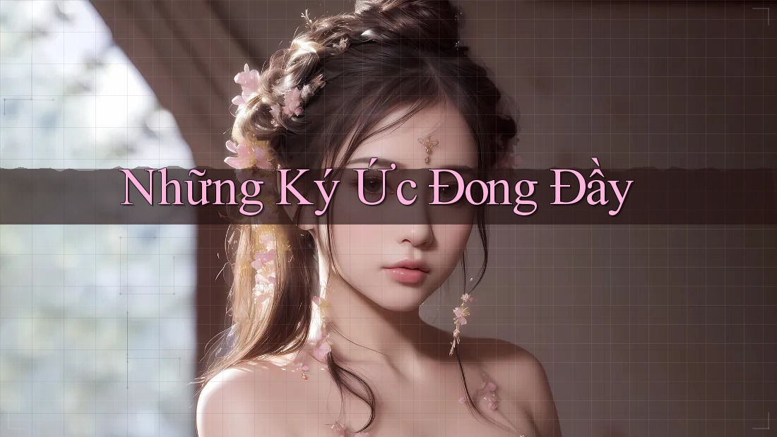 Những Ký Ức Đong Đầy
