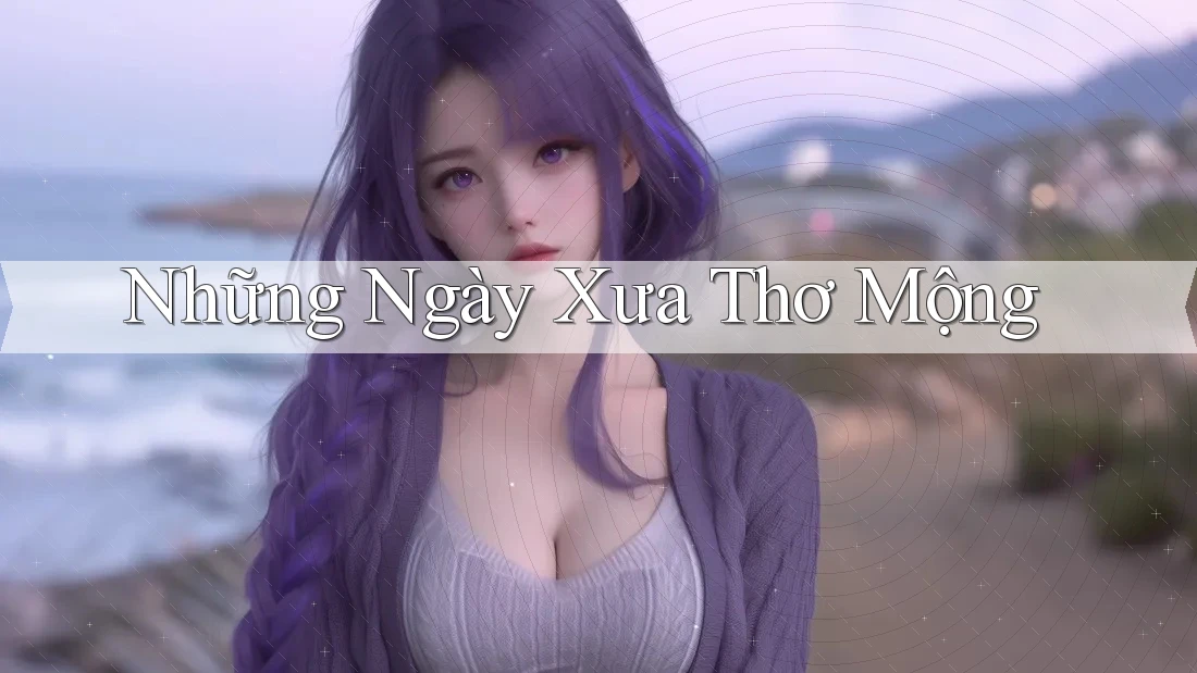 Những Ngày Xưa Thơ Mộng