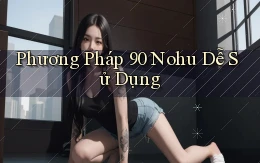 phương pháp 90 nohu dễ sử dụng