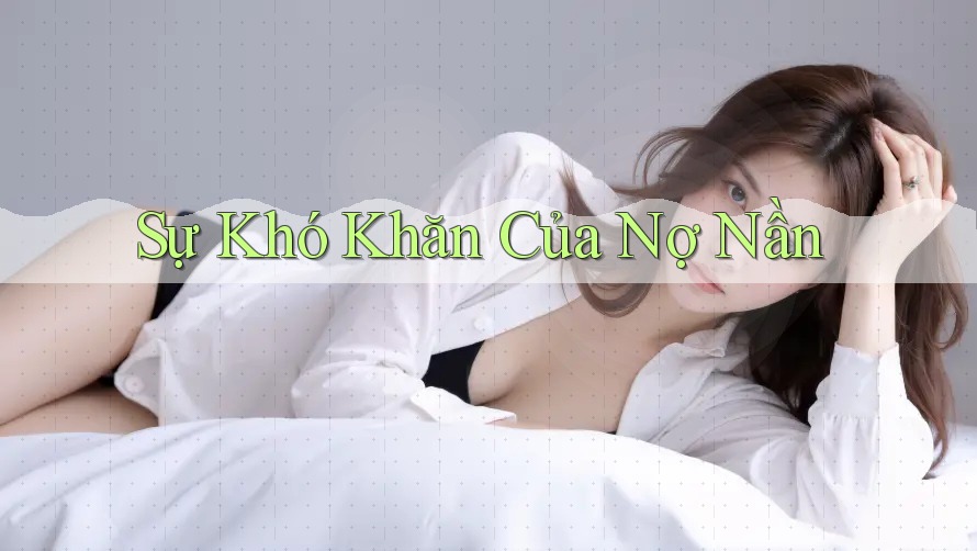 Sự Khó Khăn Của Nợ Nần Sự Khó Khăn Của Nợ Nần