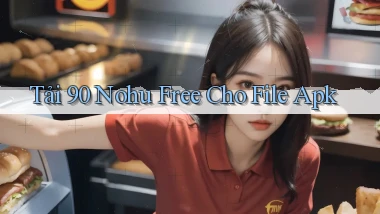 tải 90 nohu free cho file apk