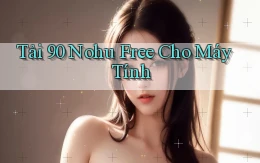 tải 90 nohu free cho máy tính