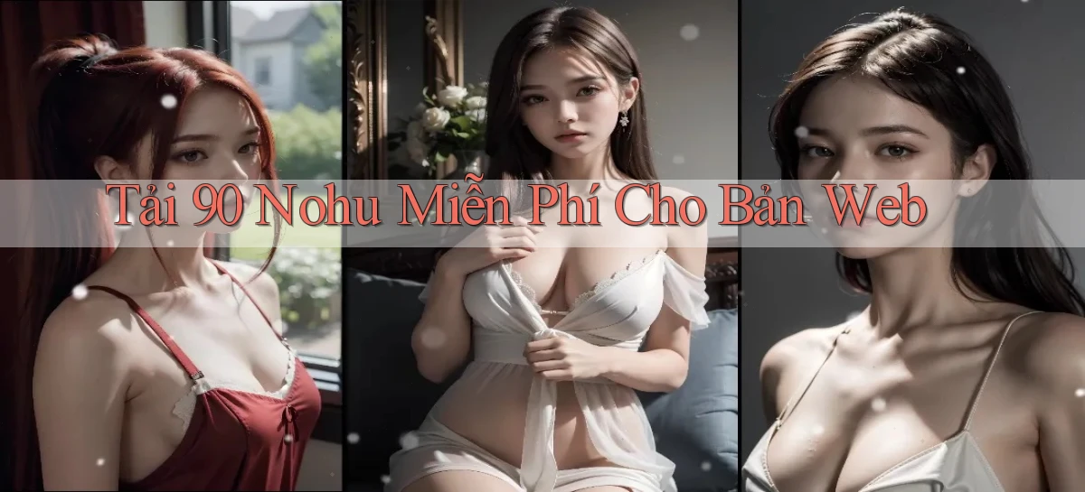 tải 90 nohu miễn phí cho bản web