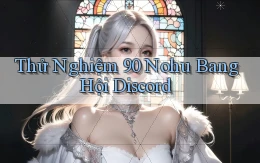 thử nghiệm 90 nohu bang hội discord