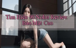 tìm hiểu 90 nohu review bảo mật cao
