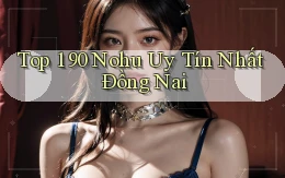 top 1 90 nohu uy tín nhất Đồng Nai