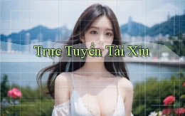 Trực tuyến Tài xỉu