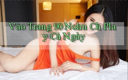 vào trang 90 nohu ch play cả ngày