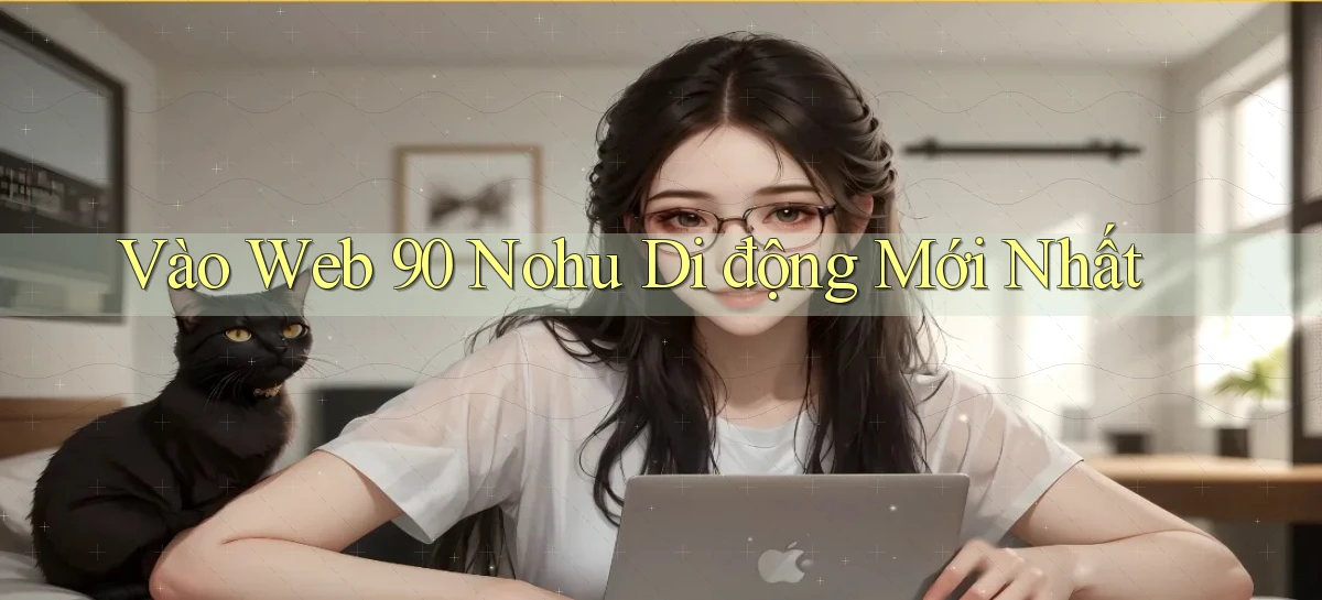 vào web 90 nohu di động mới nhất