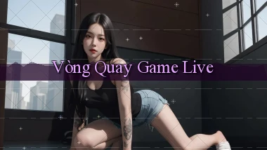 Vòng quay Game live