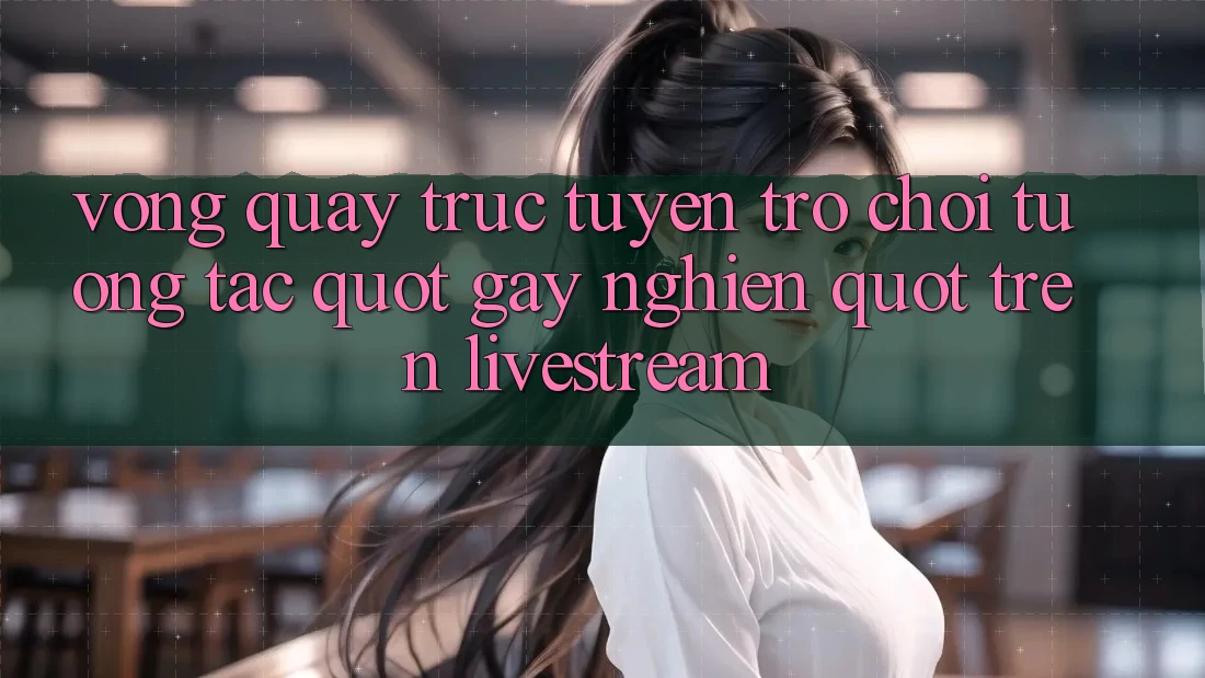 Vòng Quay Trực Tuyến - Trò Chơi Tương Tác " Gây Nghiện" Trên Livestream
