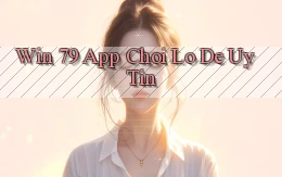 win 79 app chơi lô đề uy tín
